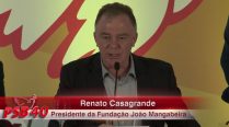 27 – Moderador da Mesa  Renato Casagrande – A Realidade e a Perspectiva Social e Política da Sociedade Brasileira