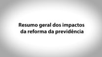 12 – Resumo Geral dos Impactos da Reforma da previdência – José Celso Cardoso Jr.
