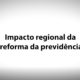 04 – Impacto Regional da Reforma da Previdência – José Celso Cardoso Jr