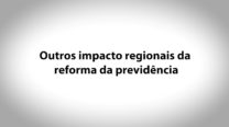 05 – Impacto Local e Regional da Reforma da Previdência – José Celso Cardoso Jr