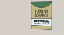 Campanha Essa Reforma da Previdência Não – Dicionário da Reforma