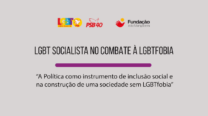 Ciclo de Debates Virtuais: Segmento LGBT Socialista e Autorreforma do PSB – Sociedade sem LGBTfobia.