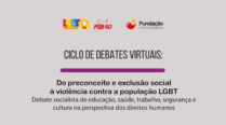Ciclo de Debates Virtuais: Segmento LGBT Socialista e Autorreforma do PSB – Preconceito e exclusão.